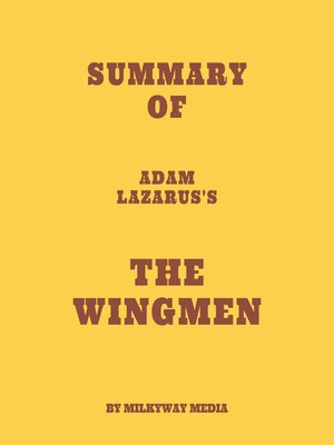 cover image of Summary of Adam Lazarus's the Wingmen